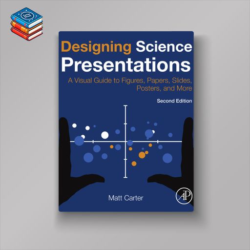 Designing Science Presentations: A Visual Guide to Figures