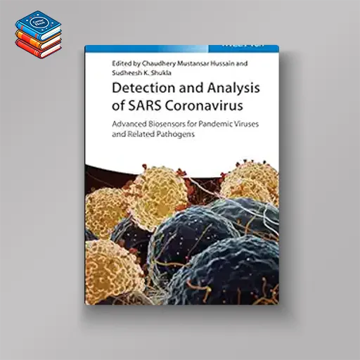 Detection and Analysis of SARS Coronavirus: Advanced Biosensors for Pandemic Viruses and Related Pathogens (EPUB)