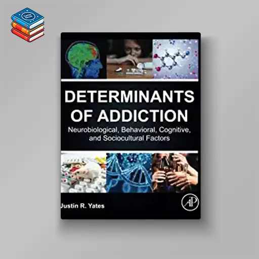 Determinants of Addiction: Neurobiological