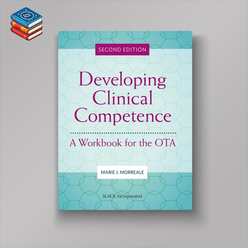 Developing Clinical Competence: A Workbook for the OTA