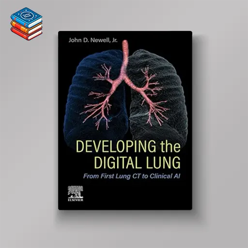 Developing the Digital Lung: From First Lung CT to Clinical AI (EPUB)