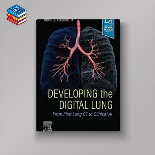 Developing the Digital Lung: From First Lung CT to Clinical AI (Original PDF from Publisher)