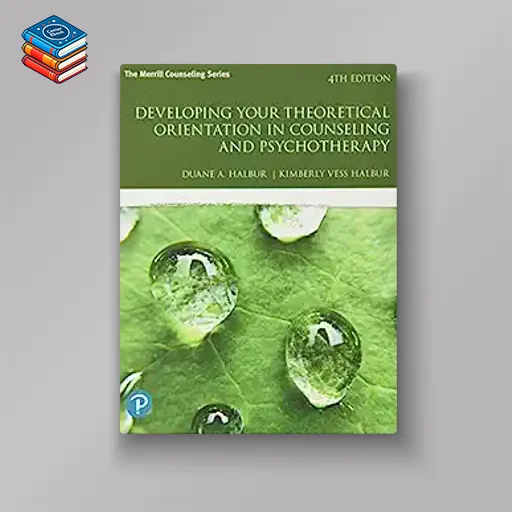 Developing Your Theoretical Orientation in Counseling and Psychotherapy (What’s New in Counseling)