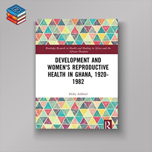 Development and Women’s Reproductive Health in Ghana