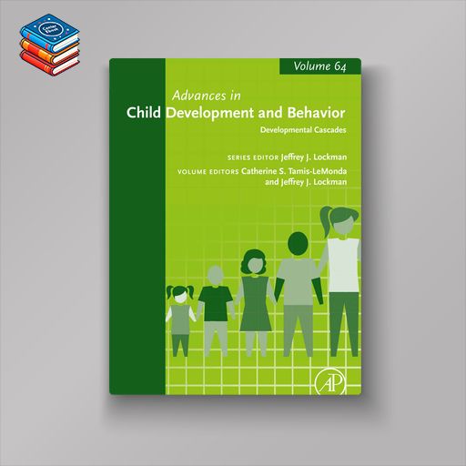 Developmental Cascades: Advances in Child Development and Behavior