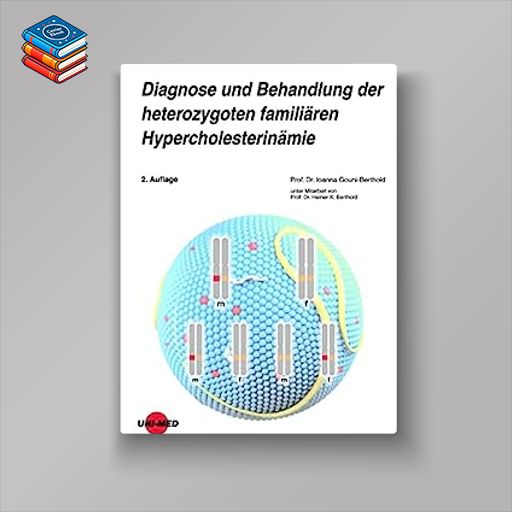 Diagnose und Behandlung der heterozygoten familiären Hypercholesterinämie (UNI-MED Science) (German Edition)