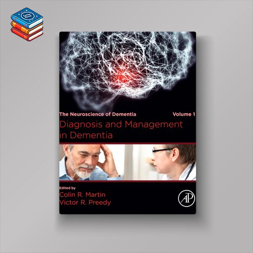 Diagnosis and Management in Dementia: The Neuroscience of Dementia