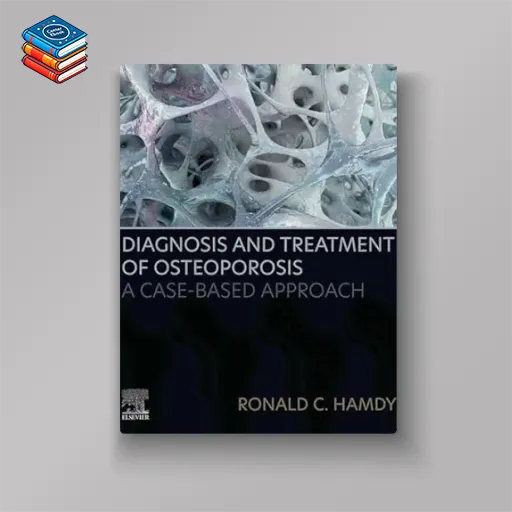 Diagnosis and Treatment of Osteoporosis: A Case-Based Approach (EPUB)