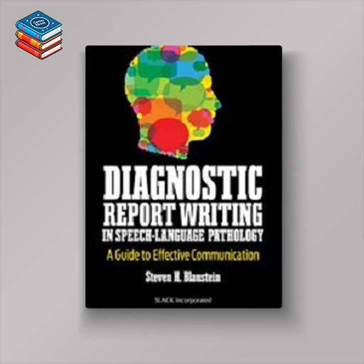 Diagnostic Report Writing In Speech-Language Pathology: A Guide to Effective Communication (EPUB)