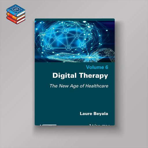 Digital Therapy: The New Age of Healthcare