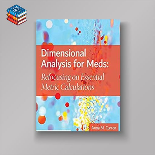 Dimensional Analysis for Meds: Refocusing on Essential Metric Calculations