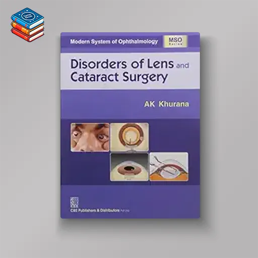 Disorders Of Lens and Cataract Surgery (Modern System of Ophthalmology (MSO) Series) (Original PDF from Publisher)