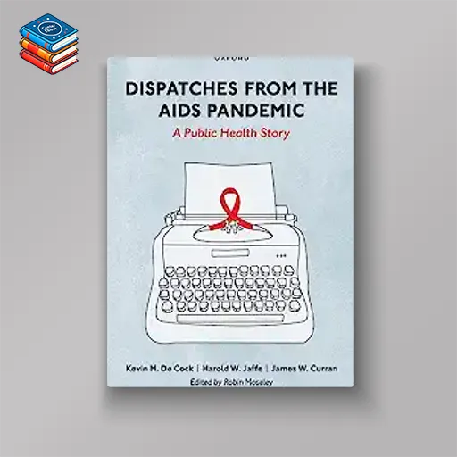 Dispatches from the AIDS Pandemic: A Public Health Story (EPUB)