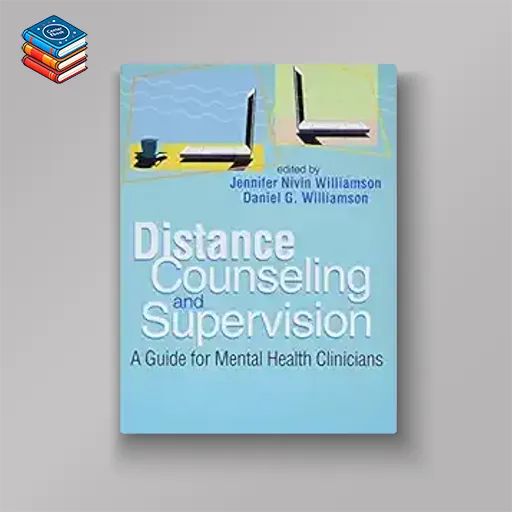 Distance Counseling and Supervision: A Guide for Mental Health Clinicians (EPUB)