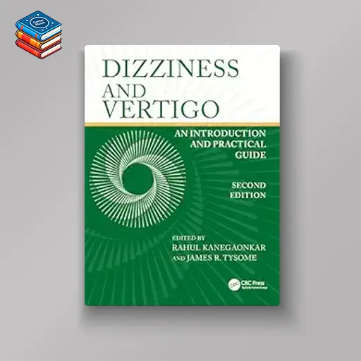 Dizziness and Vertigo: An Introduction and Practical Guide (Original PDF from Publisher)