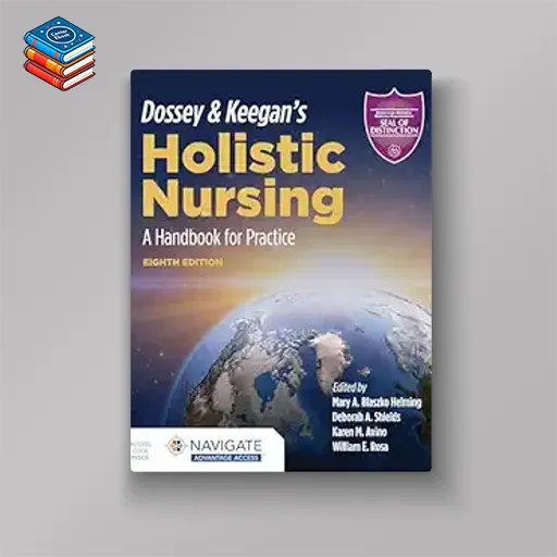 Dossey & Keegan’s Holistic Nursing: A Handbook for Practice