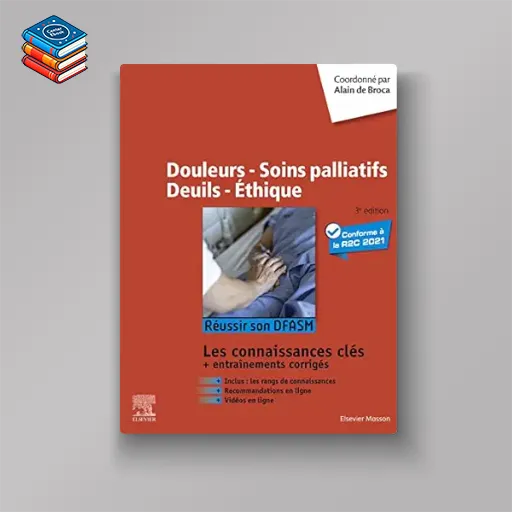 Douleurs – Soins palliatifs – Deuils – Ethique: Réussir son DFASM – Connaissances clés