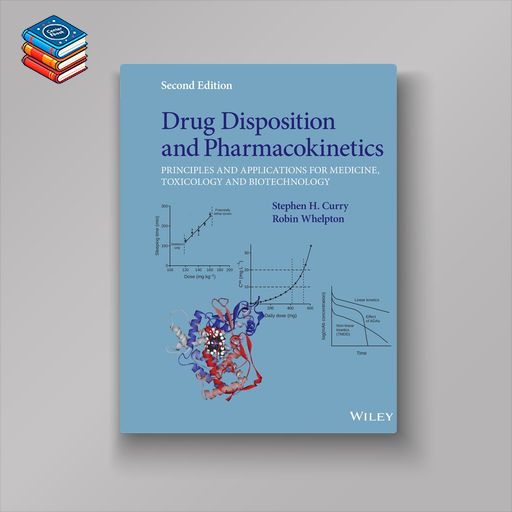 Drug Disposition and Pharmacokinetics: Principles and Applications for Medicine