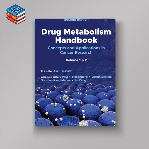 Drug Metabolism Handbook: Concepts and Applications in Cancer Research