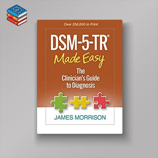 DSM-5-TR® Made Easy: The Clinician’s Guide to Diagnosis (Original PDF from Publisher)