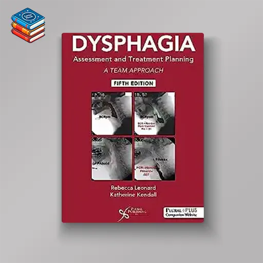 Dysphagia Assessment and Treatment Planning: A Team Approach