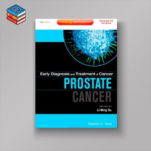 Early Diagnosis and Treatment of Cancer Series: Prostate Cancer: Expert Consult – Online and Print