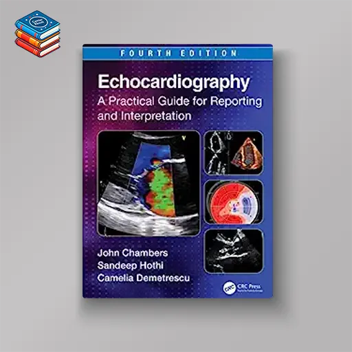 Echocardiography: A Practical Guide for Reporting and Interpretation