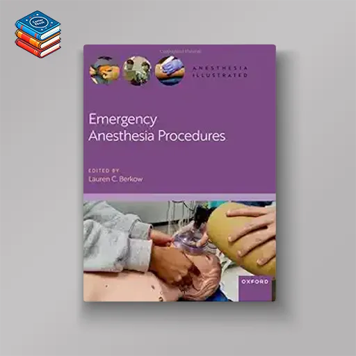 Emergency Anesthesia Procedures (ANESTHESIA ILLUSTRATED) (Original PDF from Publisher)