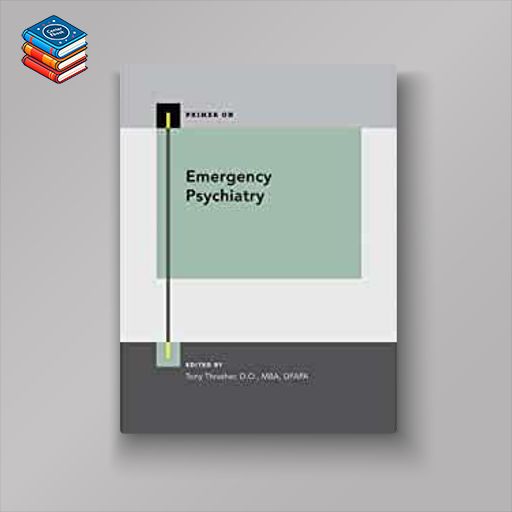 Emergency Psychiatry (PRIMER ON SERIES) (Original PDF from Publisher)