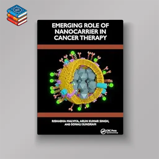 Emerging Roles of Nanocarrier in Cancer Therapy (Original PDF from Publisher)