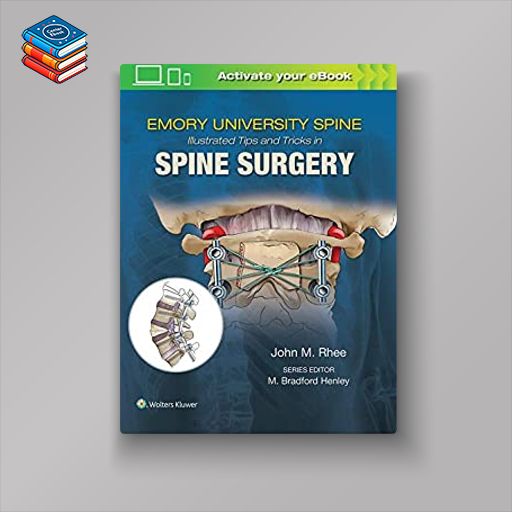 Emory’s Illustrated Tips and Tricks in Spine Surgery (Original PDF from Publisher)