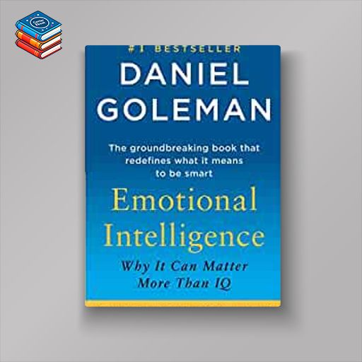 Emotional Intelligence: Why It Can Matter More Than IQ (EPUB)