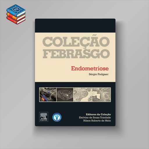 Endometriose: Coleção Febrasgo