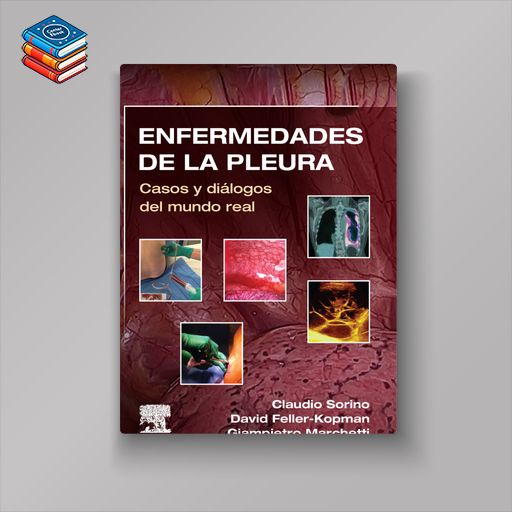 Enfermedades de la pleura Casos y diálogos del mundo real (True PDF)