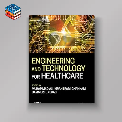 Engineering and Technology for Healthcare (IEEE Press) (EPUB)