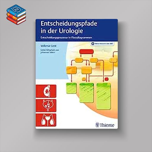 Entscheidungspfade in der Urologie: Entscheidungsprozesse in Flussdiagrammen (Original PDF from Publisher)