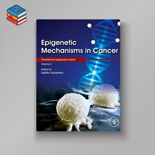 Epigenetic Mechanisms in Cancer