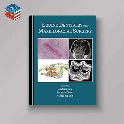 Equine Dentistry and Maxillofacial Surgery (Original PDF from Publisher)