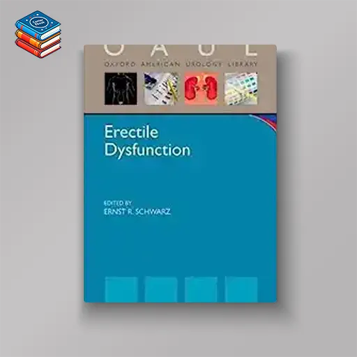 Erectile Dysfunction (Oxford American Urology Library) (Original PDF from Publisher)