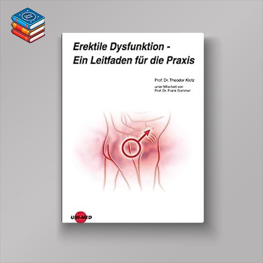 Erektile Dysfunktion – Ein Leitfaden für die Praxis (UNI-MED Science) (German Edition) (Original PDF from Publisher)