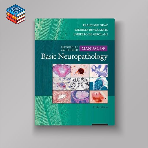 Escourolle & Poirier’s Manual of Basic Neuropathology