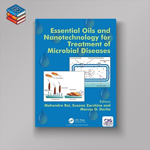 Essential Oils and Nanotechnology for Treatment of Microbial Diseases (PDF)