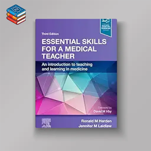 Essential Skills for a Medical Teacher: An Introduction to Teaching and Learning in Medicine