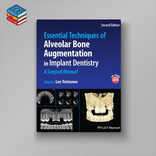 Essential Techniques of Alveolar Bone Augmentation in Implant Dentistry: A Surgical Manual