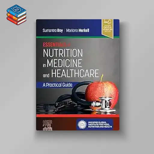 Essentials of Nutrition in Medicine and Healthcare: A Practical Guide (Original PDF from Publisher)