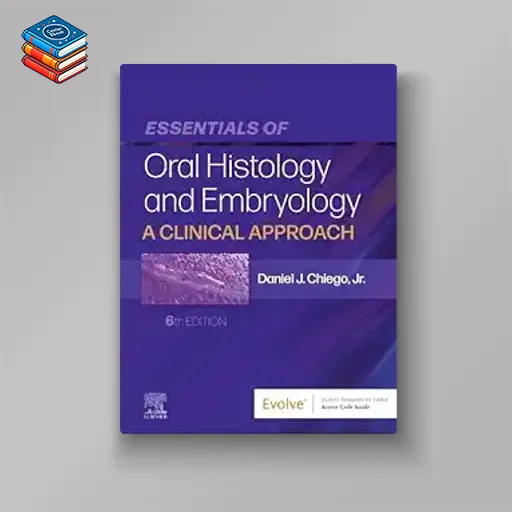 Essentials of Oral Histology and Embryology: A Clinical Approach