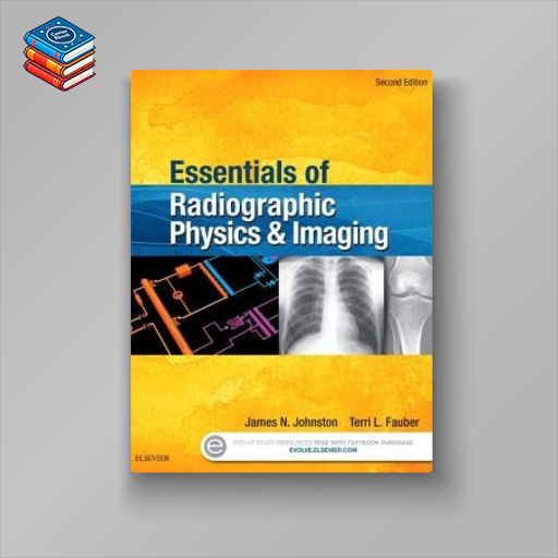 Essentials of Radiographic Physics and Imaging