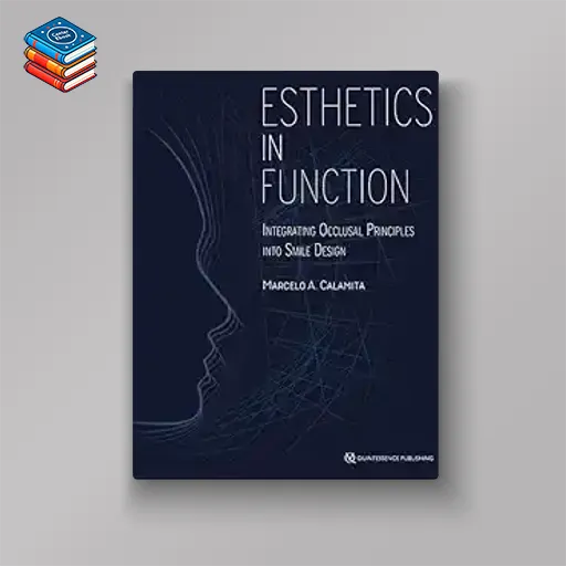 Esthetics in Function: Integrating Occlusal Principles into Smile Design (EPUB)