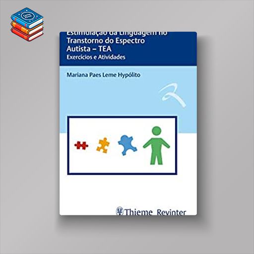 Estimulação da Linguagem no Transtorno do Espectro Autista – TEA: Exercícios e Atividades (Original PDF from Publisher)