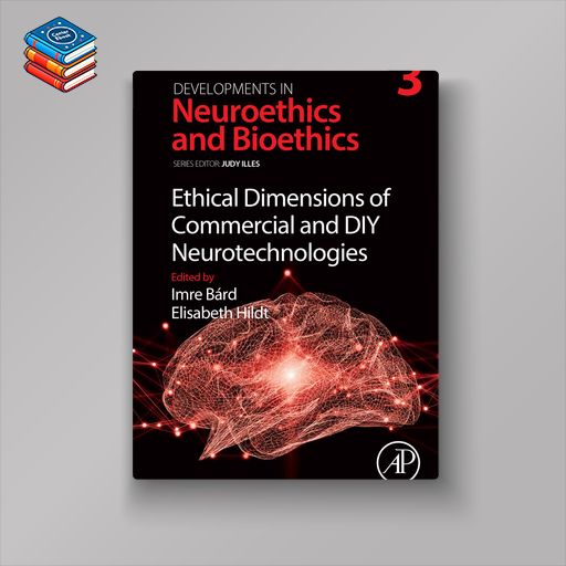 Ethical Dimensions of Commercial and DIY Neurotechnologies